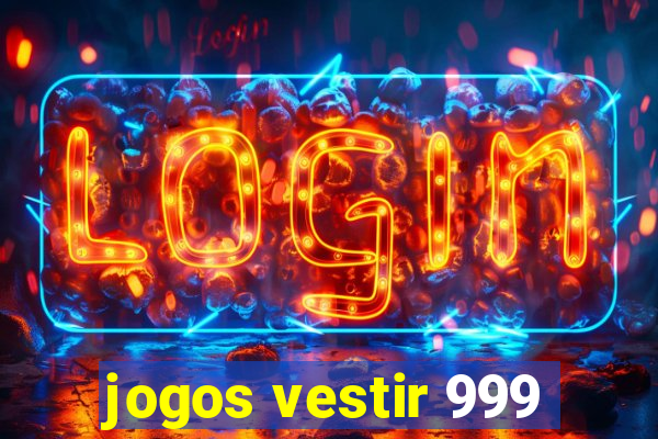 jogos vestir 999